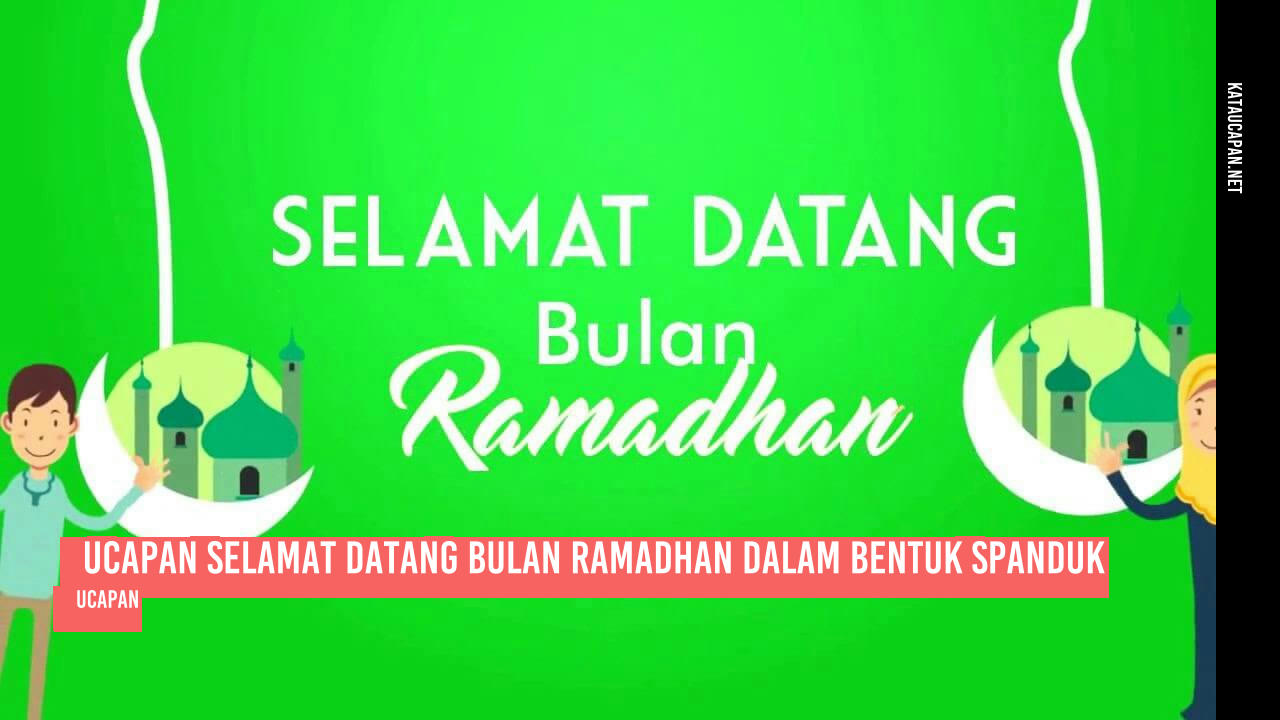Ucapan Selamat Datang Bulan Ramadhan dalam Bentuk Spanduk