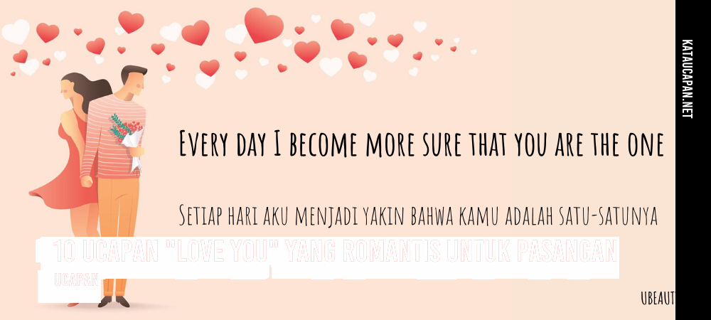 10 Ucapan Love You yang Romantis untuk Pasangan